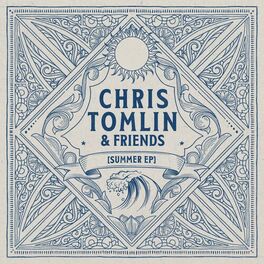 Album cover of Chris Tomlin & Friends: Summer EP