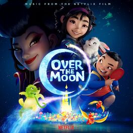 Album cover of Over the Moon (Music from the Netflix Film)