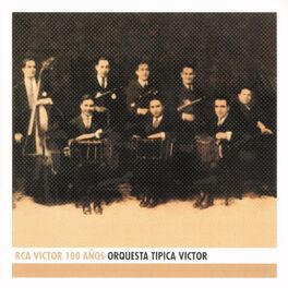 Album cover of Orquesta Tipica Victor - RCA Victor 100 Años