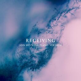 Album cover of Receiving (Jon Hopkins Piano Version)