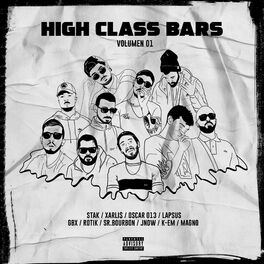 Album cover of High Class Bars, Vol. 1 (feat. Stak, Xarli$, Oscar 013, Gbx, Rotik.Fb, Jndw, Sr.Bourbon, K-Em & Magno Palacios)