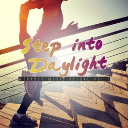 Album cover of Step into Daylight - Workout Music Deluxe, Vol. 1