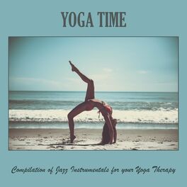 Album cover of Yoga Time: Compilation of Jazz Instrumentals for Your Yoga Therapy