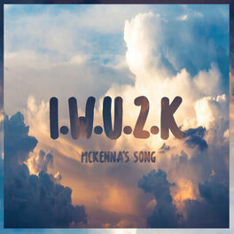 Album cover of I.W.U.2.K (McKenna's Song)