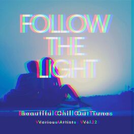 Album cover of Follow the Light (Beautiful Chill out Tunes), Vol. 2