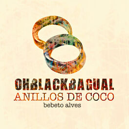 Album cover of Oh Blackbagual, Anillos de Coco