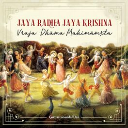 Album cover of Jaya Radha Jaya Krishna: Vraja Dhama Mahimamrita