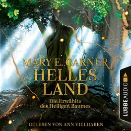 Album cover of Helles Land - Die Erwählte des Heiligen Baumes (Ungekürzt)