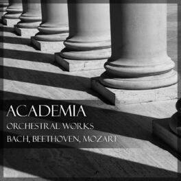 Album cover of Academia: Orchestral Works by Mozart, Bach & Beethoven