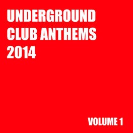 Album cover of Underground Club Anthems 2014 Volume 1