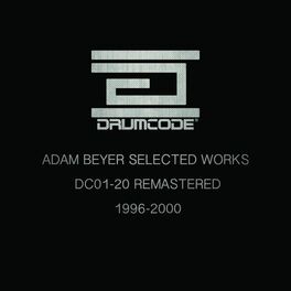 Album cover of Adam Beyer Selected Works 1996-2000 (DC01-20 Remastered)