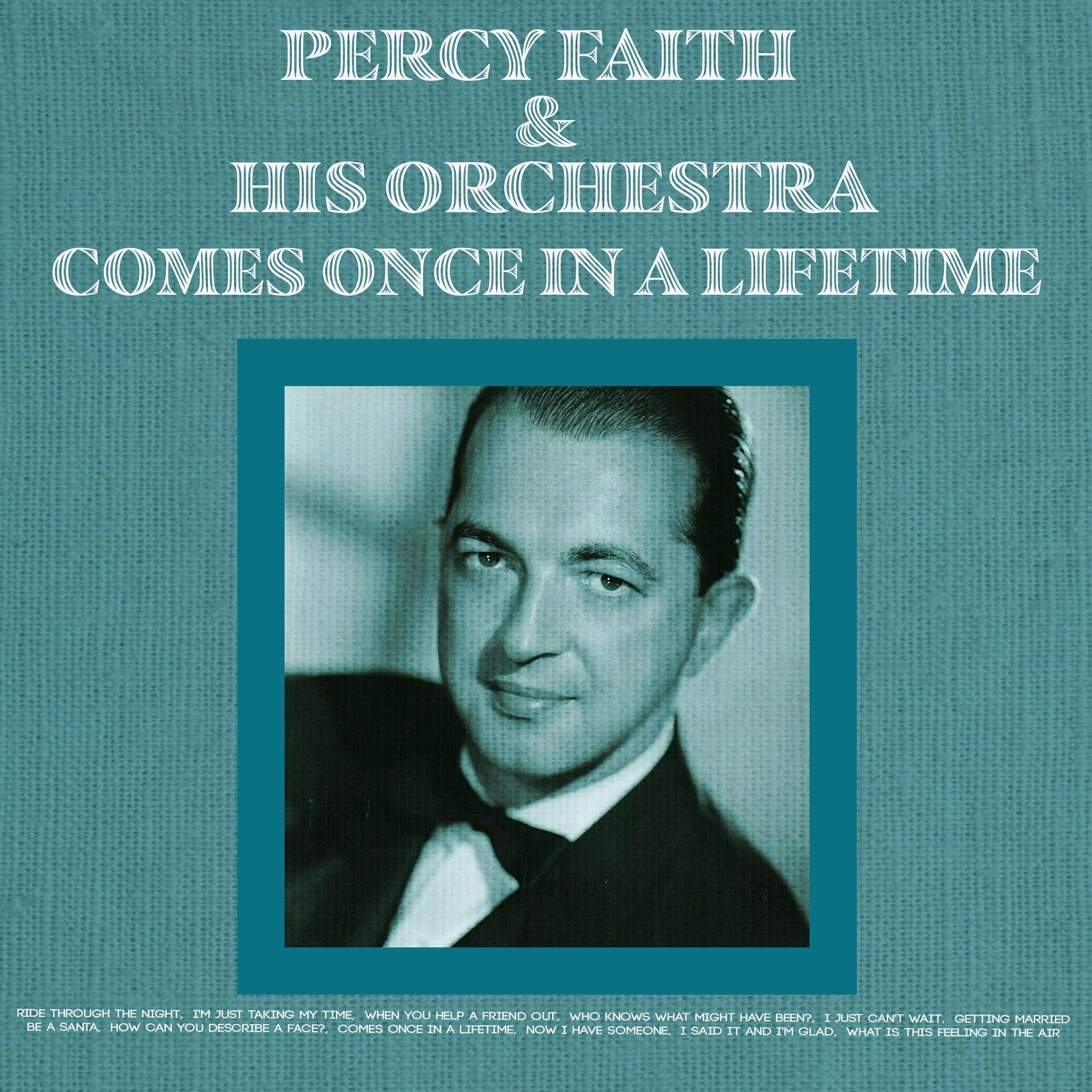 Percy Faith and his Orchestra - Comes Once in a Lifetime: lyrics and songs  | Deezer