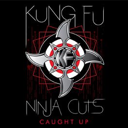 Album cover of Ninja Cuts: Caught Up