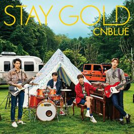 CNBLUE - Stay Gold: lyrics and songs | Deezer