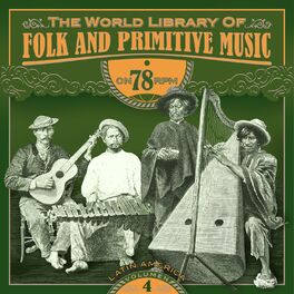 Album cover of The World Library of Folk and Primitive Music on 78 Rpm Vol. 4, Latin America