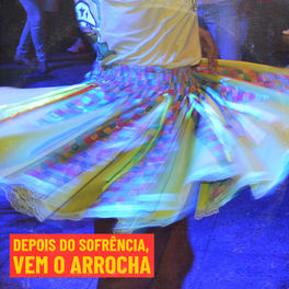 Album cover of Depois da Sofrência, Vem o Arrocha
