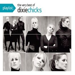 Album cover of Playlist: The Very Best of The Chicks