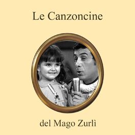 Album cover of Le Canzoncine Del Mago Zurli'