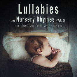 Album cover of Lullabies And Nursery Rhymes (Soft Piano With Ocean Waves Sleep Aid), Vol. 2