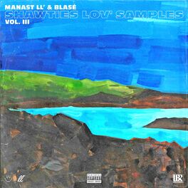 Album cover of Manast LL' & Blasé present Shawties Lov' Samples, Vol. 3