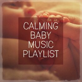 Album cover of Calming Baby Music Playlist