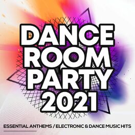 Album cover of Dance Room Party 2021 - Essential Anthems / Electronic & Dance Music Hits