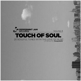 Album cover of Peppermint Jam Pres. - Touch of Soul, Vol. 4 , 20 Soulful Tunes with the Love of Music, Compiled By Deepwerk