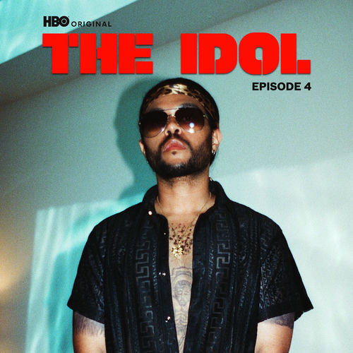 The Weeknd The Idol Episode 4 Music From The HBO Original Series 