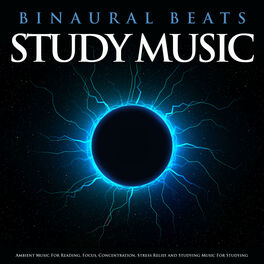 Album cover of Binaural Beats Study Music: Ambient Music For Reading, Focus, Concentration, Stress Relief and Studying Music For Studying
