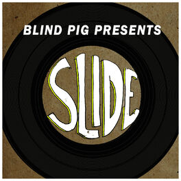 Album cover of Blind Pig Presents: Slide