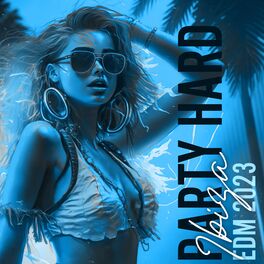 Album cover of Party Hard Ibiza EDM 2023