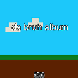 Album cover of Da Bruh Album