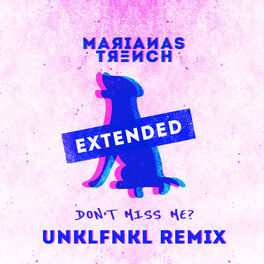 Album cover of Don't Miss Me? (UNKLFNKL Extended Remix)
