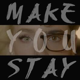 Album cover of Make You Stay