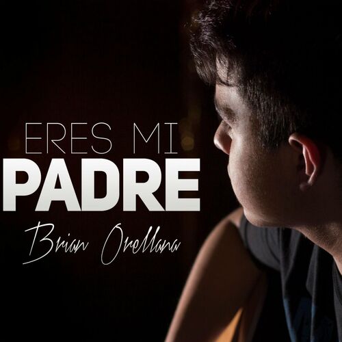 Brian Orellana - Abba Padre: Canción con letra | Deezer