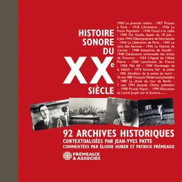 Album cover of Histoire sonore du XXe siècle (92 archives historiques contextualisées par Jean-Yves Patte)