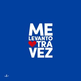 Album cover of Me Levanto Otra Vez (feat. Alexa Ferrari, Victoria Lupi, Rodolfo Bueso, Carlos Vindel, Syrome, Mr. Yambo, Polache, Maynor MC, DiBr