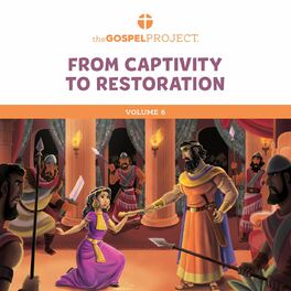 Album cover of The Gospel Project for Kids Vol. 6: From Captivity to Restoration Winter 2022-23