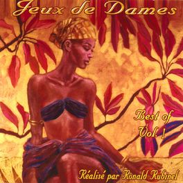 Album cover of Jeux de dames, Best Of, vol. 1 (Réalisé par Ronald Rubinel)