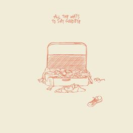 Album cover of All The Ways To Say Goodbye