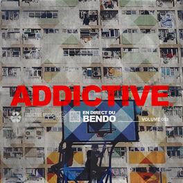 Album cover of Addictive en direct du bendo, Vol. 3