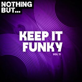 Album cover of Nothing But... Keep It Funky, Vol. 11
