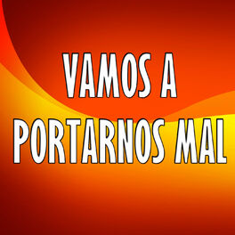 Album cover of Vamos a Portarnos Mal