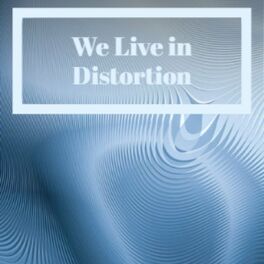 Album cover of We Live In Distortion