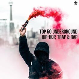 Album cover of Top 50 Underground Hip-Hop, Trap & Rap