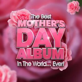 Album cover of The Best Mother's Day Album In The World...Ever!