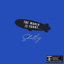 Shifty - The World Is Yours: lyrics and songs
