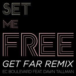 Album cover of Set me free (feat. Dawn Tallman) [Get Far Remix]