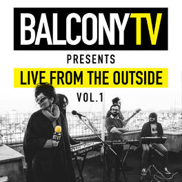 Album cover of Balconytv Presents: Live from the Outside, Vol. 1