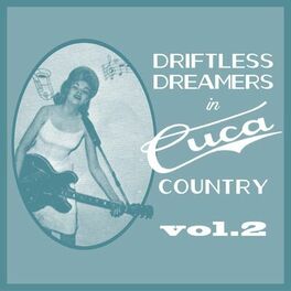 Album cover of Driftless Dreamers in Cuca Country, Vol. 2